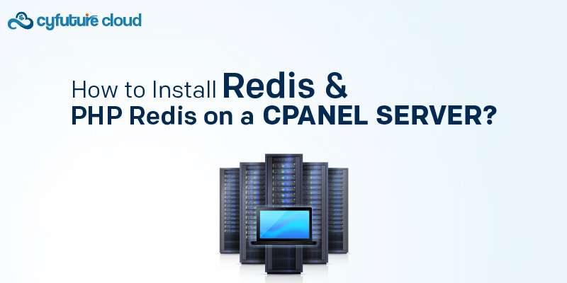 How to Install Redis and PHP Redis on a cPanel Server?